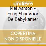 Mel Ashton - Feng Shui Voor De Babykamer cd
