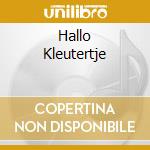 Hallo Kleutertje cd