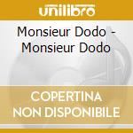 Monsieur Dodo - Monsieur Dodo cd