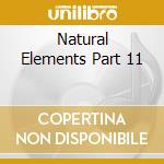 Natural Elements Part 11 cd