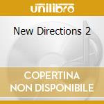 New Directions 2 cd