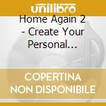 Home Again 2 - Create Your Personal Comfort cd