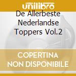 De Allerbeste Nederlandse Toppers Vol.2 cd