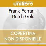 Frank Ferrari - Dutch Gold cd