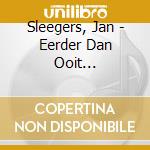 Sleegers, Jan - Eerder Dan Ooit... cd