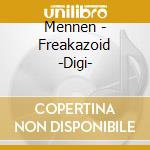 Mennen - Freakazoid -Digi- cd