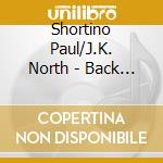 Shortino Paul/J.K. North - Back On Track + 4 cd musicale di Shortino/northrup