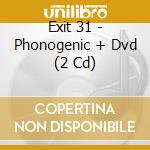 Exit 31 - Phonogenic + Dvd (2 Cd) cd
