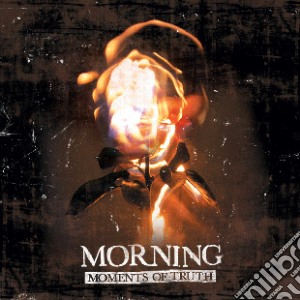 Morning - Moments Of Truth cd musicale di Morning