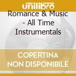 Romance &  Music - All Time Instrumentals cd