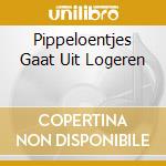Pippeloentjes Gaat Uit Logeren cd