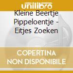 Kleine Beertje Pippeloentje - Eitjes Zoeken cd