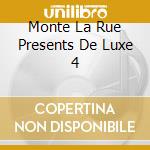 Monte La Rue Presents De Luxe 4 cd