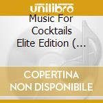 Music For Cocktails Elite Edition ( 2 Cd) cd