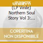 (LP Vinile) Northern Soul Story Vol 3: Blackpool Mecca (2 Lp) lp vinile di A/v