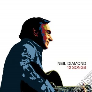 Neil Diamond - 12 Songs (2 Lp) cd musicale di Neil Diamond