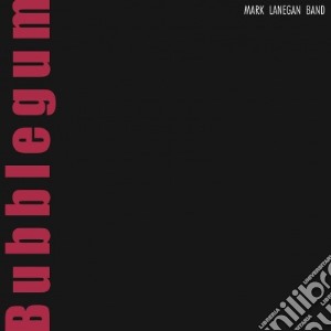Mark Lanegan - Bubblegum cd musicale di Mark Lanegan