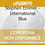 Stephen Emmer - International Blue cd