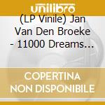 (LP Vinile) Jan Van Den Broeke - 11000 Dreams -Reissue- vinile