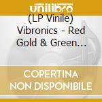 (LP Vinile) Vibronics - Red Gold & Green / Terror lp vinile di Vibronics