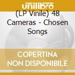 (LP Vinile) 48 Cameras - Chosen Songs vinile