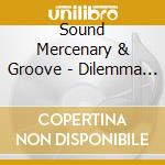 Sound Mercenary & Groove - Dilemma / Switch cd