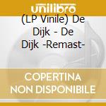 (LP Vinile) De Dijk - De Dijk -Remast- vinile
