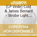 (LP Vinile) Cold & James Bernard - Strobe Light Network vinile