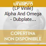 (LP Vinile) Alpha And Omega - Dubplate Selection Vol2 vinile