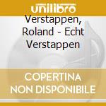 Verstappen, Roland - Echt Verstappen cd