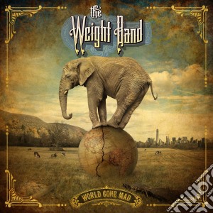 (LP Vinile) Weight Band (The) - World Gone Mad lp vinile di Weight Band, The