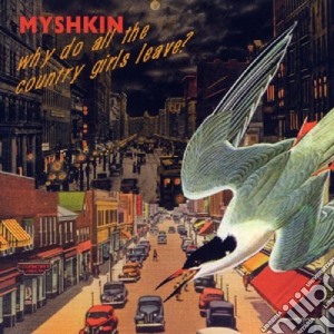 Myshkin - Why Do All The Country... cd musicale di MYSHKIN