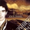 Slaid Cleaves - For The Brave And Free cd