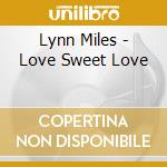 Lynn Miles - Love Sweet Love cd