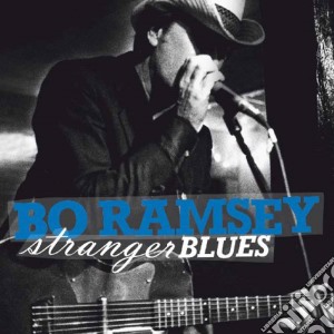 Bo Ramsey - Stranger Blues cd musicale di RAMSEY BO