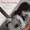 Tish Hinojosa - Our Little Planet cd