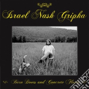 Israel Nash Gripka - Barn Doors And Concrete.. cd musicale di Israel nash gripka
