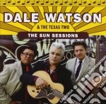 Dale Watson & Texas Two - The Sun Sessions