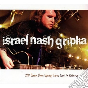 Israel Nash Gripka - 2011 Barn Doors Spring (Cd+Dvd) cd musicale di Israel nash gripka
