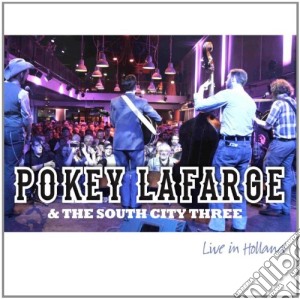 Pokey Lafarge & South City Three - Live In Holland cd musicale di Pokey lafarge & sout