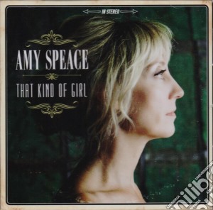 Amy Speace - That Kind Of Girl cd musicale di Amy Speace
