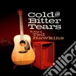 Cold And Bitter Tears: The Songs Of Ted Hawkins / Various