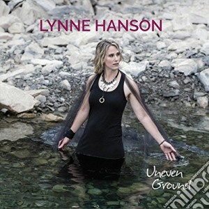 Lynne Hanson - Uneven Ground cd musicale di Lynne Hanson