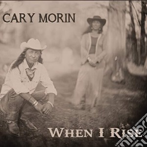 Cary Morin - When I Rise cd musicale
