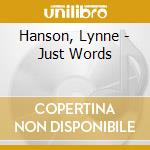 Hanson, Lynne - Just Words cd