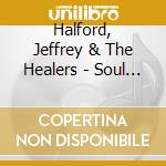 Halford, Jeffrey & The Healers - Soul Crusade cd