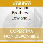 Lowland Brothers - Lowland Brothers cd