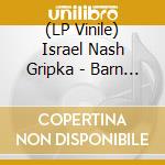 (LP Vinile) Israel Nash Gripka - Barn Doors And Concrete lp vinile di Israel Nash Gripka