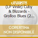 (LP Vinile) Cuby & Blizzards - Grolloo Blues (2 Lp) lp vinile