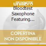 Bloodtest Saxophone Featuring Crystal Th - Extreme Heat cd
